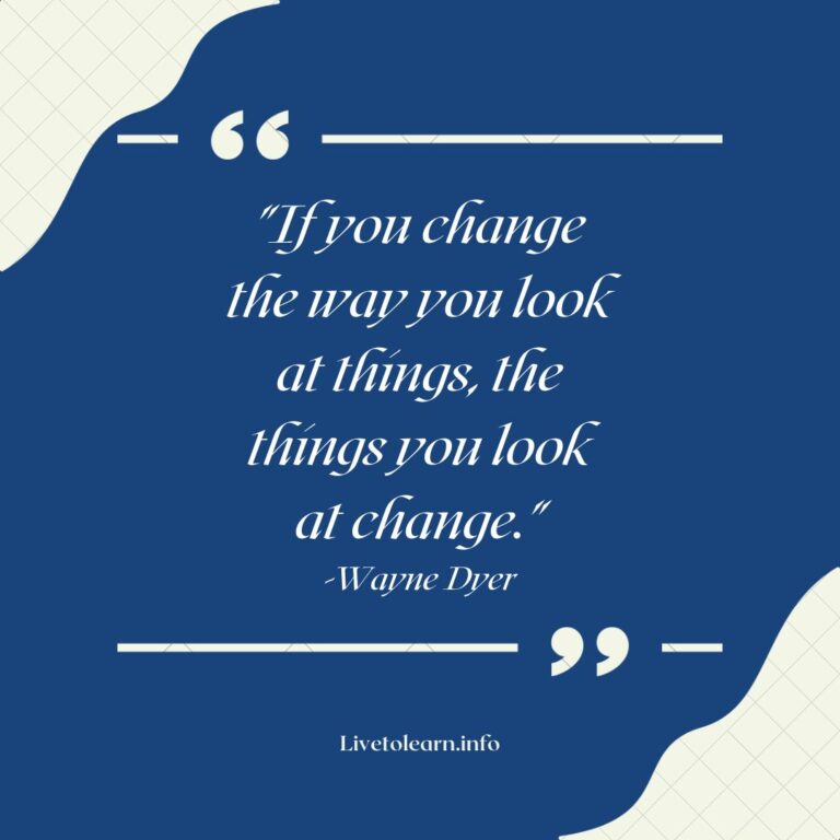 If you change the way you look at things..